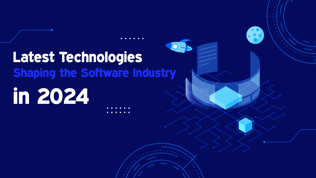 Latest Technologies in Software Industry - Stay Ahead in 2024